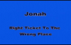 (English Message) Jonah - The Right Ticket To Wrong Place.mp4