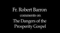 Fr. Robert Barron on The Prosperity Gospel.flv