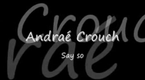 Andrae Crouch - Say so.flv