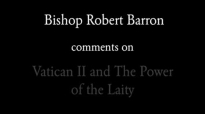 Bishop Barron on Vatican II and the Power of the Laity.flv