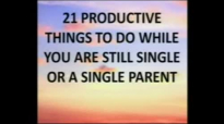 21 Productive Things To Do While You Are Still Single - Bishop Michael Hutton-Wood.flv