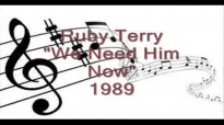 Ruby Terry - We Need Him Now.flv