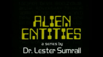 77 Lester Sumrall  Alien Entities II Pt 4 of 23 What are Alien Entities Part 2