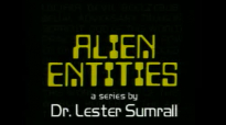 77 Lester Sumrall  Alien Entities II Pt 4 of 23 What are Alien Entities Part 2