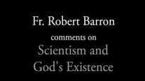 Fr. Robert Barron on Scientism and God's Existence.flv