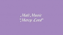 Mali Music- Mercy Lord.flv