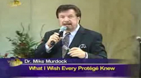 Dr  Mike Murdock - What I Wish Every Protege Knew