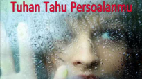 Tuhan Tahu Persoalanmu - Kotbah Pdt Gilbert Lumoindong