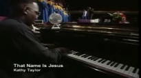 That Name Is Jesus - Kathy Taylor.flv