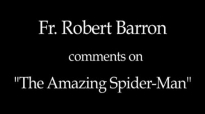 Fr. Robert Barron on The Amazing Spider-Man.flv