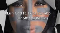 I Luh God ft Erica Cumbo Unofficial Remix.flv