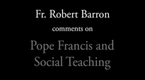 Fr. Barron on Pope Francis and Catholic Social Teaching.flv