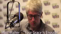 Matt Maher - Your Grace Is Enough - SPIRIT 105.3 FM.flv
