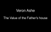 Veron Ashe - The Value of the Father's House (audio).mp4