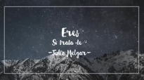 Julio Melgar - Eres Feat. Lowsan Melgar (Lyric Video Oficial).mp4