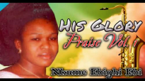 Nkume Ebighi Ebi - His Glory Praise - Nigerian Gospel Music.mp4