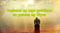 Ed Lapiz Preaching ➤ Paglutas ng mga problema sa paraan ng Diyos.mp4