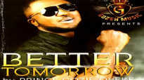 PRINCE GOZIE OKEKE - BETTER TOMORROW - Latest 2019 Nigerian Gospel Music.mp4