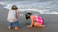 Friends Are Friends Forever - Michael W. Smith.flv