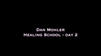Dan Mohler - Healing School Day 2.mp4