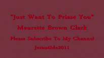 Maurette BrownClark  I Just Want To Praise You Facebook Share