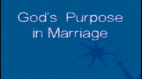 God's purpose in Marriage - And At Present by Zac Poonen