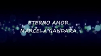 Eterno Amor - Marcela Gandara - Marcos Witt - Hillsong - Con letra.mp4