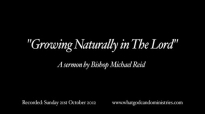 Growing Naturally in The Lord  Bishop Michael Reid