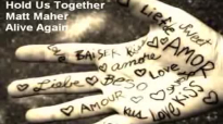 Hold Us Together (w. lyrics) - Matt Maher.flv