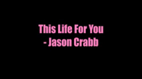 This Life For You - Jason Crabb.flv