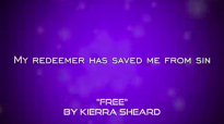 Kierra Sheard - Free (With Lyrics - HD).flv