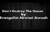DonT Destroy The House By Evangelist Akwasi Awuah