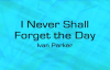 I Never Shall Forget The Day - Ivan Parker.flv