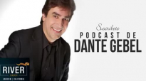 Dante Gebel  CUIDANDO LA PRESENCIA DE DIOS