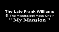 Frank Williams & The Mississippi Mass Choir (Thank You For My Mansion).flv