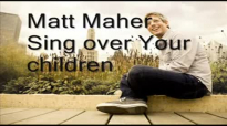Sing over Your Children by Matt Maher (with lyrics).flv