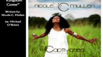 Nicole C. Mullen  Kingdom Come wMichael OBrien