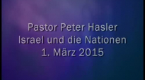 Peter Hasler - Israel und die Nationen - 01.03.2015.flv