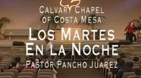 Calvary Chapel Costa Mesa en EspaÃ±ol Pastor Pancho Juarez 09