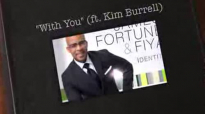 James Fortune & FIYA - With You (ft. Kim Burrell).flv