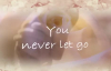 You never let go - Matt Redman.mp4
