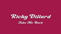 Ricky Dillard - Take Me Back.flv