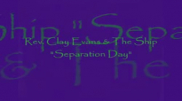 Audio Separation Day_ Rev. Clay Evans & The Ship.flv