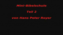 Mini - Bibelschule Teil 2 (Hans Peter Royer).flv