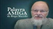 Palavra amiga do Bispo Macedo 27022014 Parte 2