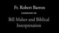 Fr. Robert Barron on Bill Maher and Biblical Interpretation.flv