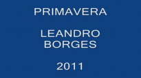 A primavera vai chegar  Leandro Borges