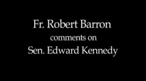 Fr. Robert Barron on Sen. Edward Kennedy.flv