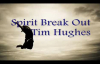 Spirit Break Out  Tim Hughes  lyrics Momentum 2011