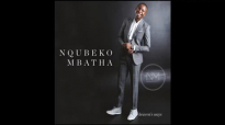 Higher Than Mine - Nqubeko Mbatha.mp4